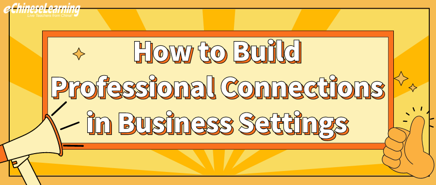 How to Build Professional Connections in Business Settings 